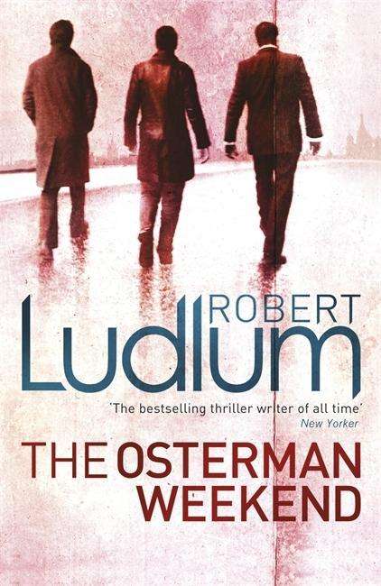 Cover for Robert Ludlum · The Osterman Weekend (Taschenbuch) (2010)