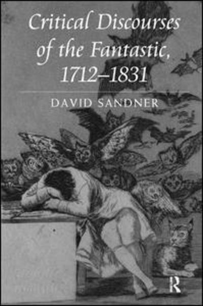 Cover for David Sandner · Critical Discourses of the Fantastic, 1712-1831 (Hardcover Book) [New edition] (2011)