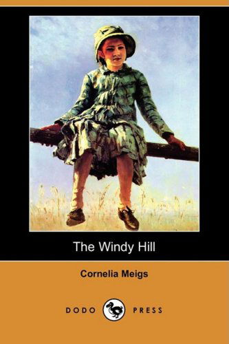 Cover for Cornelia Meigs · The Windy Hill (Dodo Press) (Paperback Book) (2008)