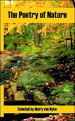 The Poetry of Nature - Henry Van Dyke - Books - Fredonia Books (NL) - 9781410107626 - November 4, 2004