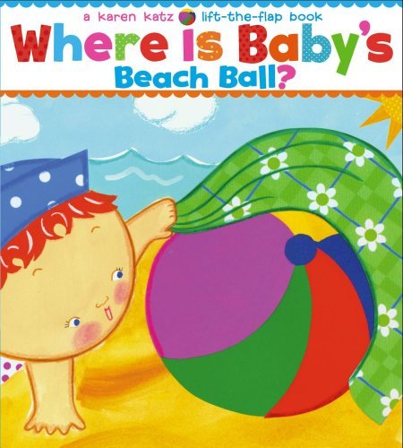 Cover for Karen Katz · Where is Baby's Beach Ball?: a Lift-the-flap Book (Karen Katz Lift-the-flap Books) (Kartongbok) [Ltf Brdbk edition] (2009)