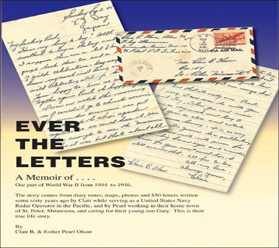 Cover for Clair B. · Ever the Letters: a Memoir of Our Part of World War II from 1944-1946 (Paperback Book) (2004)