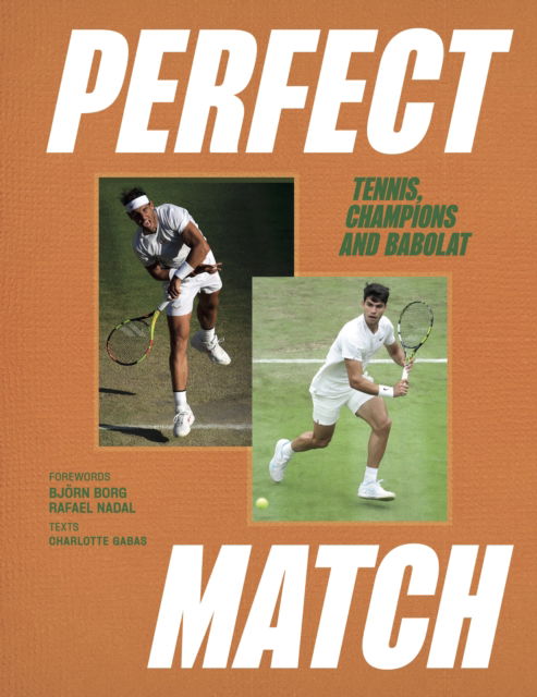 Cover for Charlotte Gabas · Perfect Match: Tennis, Champions and Babolat (Hardcover bog) (2025)