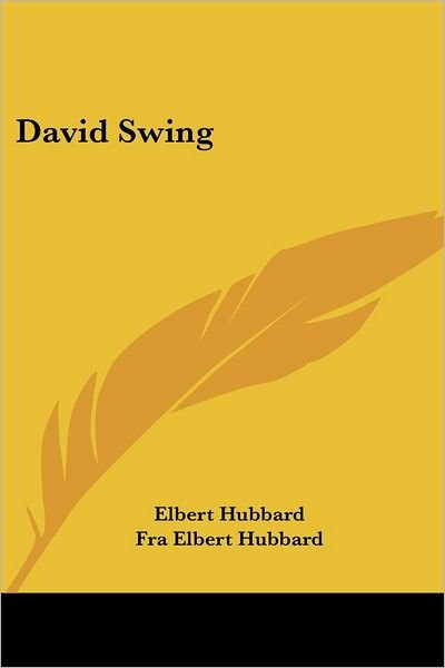 Cover for Fra Elbert Hubbard · David Swing (Paperback Book) (2005)