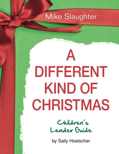 Cover for Mike Slaughter · A Different Kind of Christmas Children's Study: Living and Giving Like Jesus (Paperback Book) [Ldg edition] (2012)