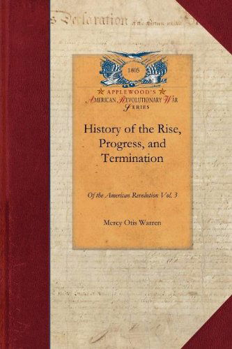 Cover for Mercy Warren · History of the Rise, Progress, and Termination of the American Revolution (Revolutionary War) (Paperback Book) (2009)