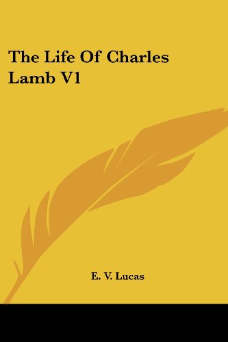 The Life of Charles Lamb V1 - E. V. Lucas - Livros - Kessinger Publishing, LLC - 9781430444626 - 17 de janeiro de 2007