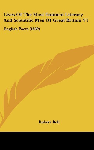 Cover for Robert Bell · Lives of the Most Eminent Literary and Scientific men of Great Britain V1: English Poets (1839) (Hardcover Book) (2008)