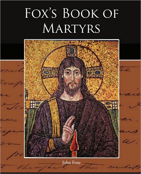 Fox S Book of Martyrs - John Foxe - Books - Book Jungle - 9781438518626 - June 8, 2009