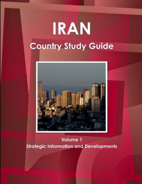 Cover for USA International Business Publications · Iran Country Study Guide (Taschenbuch) (2013)