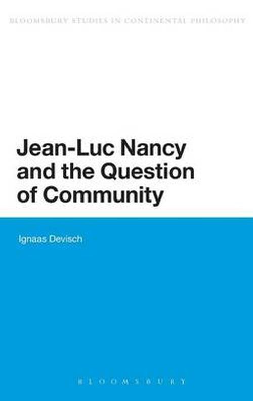 Cover for Ignaas Devisch · Jean-luc Nancy and the Question of Community - Bloomsbury Studies in Continental Philosophy (Hardcover bog) (2013)