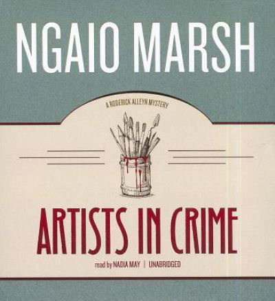 Artists in Crime - Ngaio Marsh - Música - Blackstone Audiobooks - 9781441743626 - 1 de maio de 2012