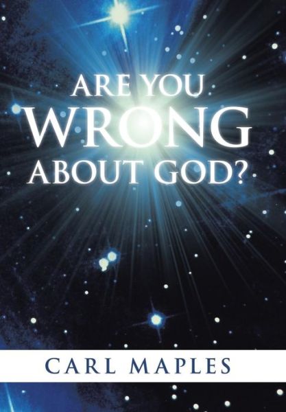 Cover for Carl Maples · Are You Wrong About God? (Hardcover Book) (2013)