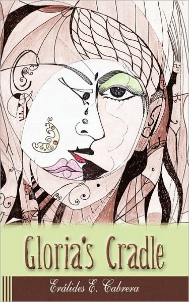 Cover for Eralides E. Cabrera · Gloria's Cradle (Paperback Book) (2010)