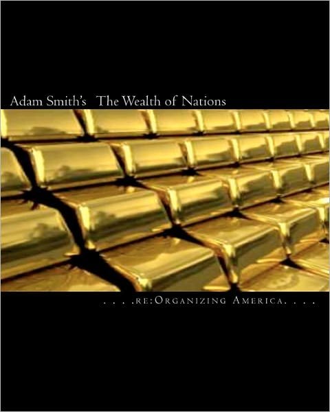 Cover for Re Organizing America · Adam Smith's the Wealth of Nations (Taschenbuch) (2010)