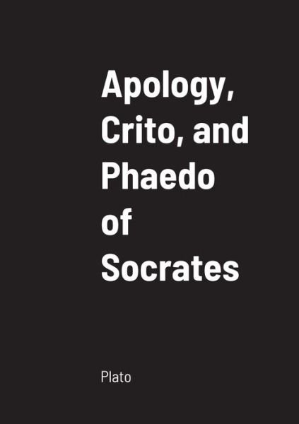 Cover for Plato · Apology, Crito, and Phaedo of Socrates (Paperback Bog) (2022)