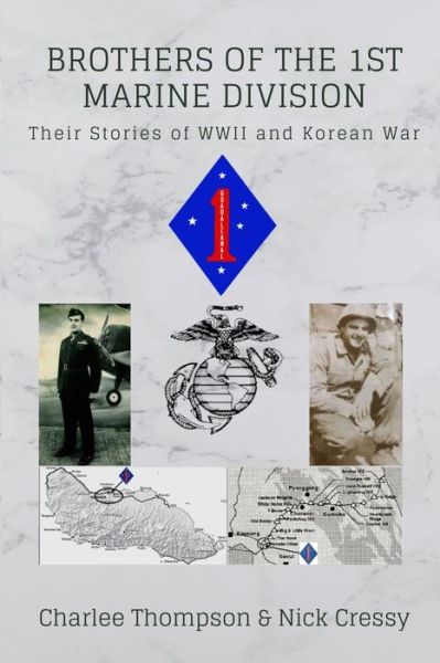 Brothers of the 1st Marine Division - Nick Cressy - Books - Lulu Press, Inc. - 9781458392626 - April 29, 2022