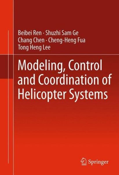 Cover for Beibei Ren · Modeling, Control and Coordination of Helicopter Systems (Inbunden Bok) (2011)