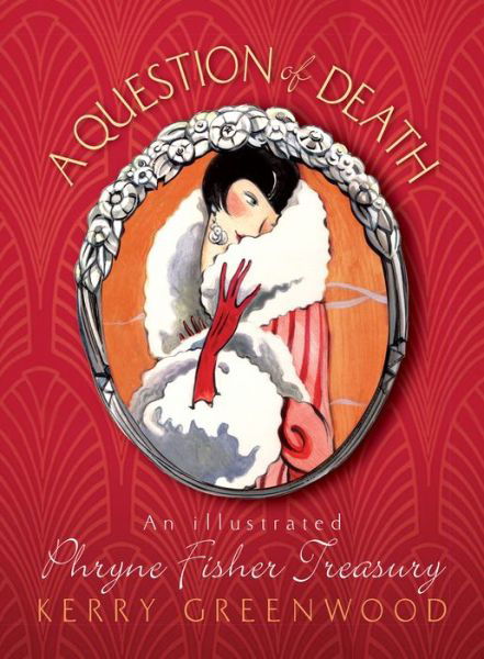 Cover for Kerry Greenwood · A Question of Death: an Illustrated Phryne Fisher Anthology (Pocketbok) (2014)