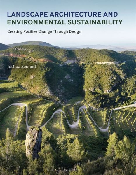 Cover for Zeunert, Joshua (University of New South Wales, Australia) · Landscape Architecture and Environmental Sustainability: Creating Positive Change Through Design - Required Reading Range (Paperback Book) (2017)