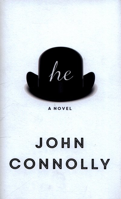 Cover for John Connolly · He: a Novel (Hardcover Book) (2017)