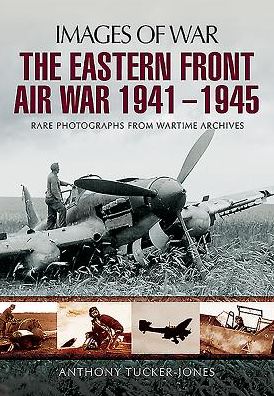 Cover for Anthony Tucker-Jones · The Eastern Front Air War 1941 - 1945 (Book) (2016)