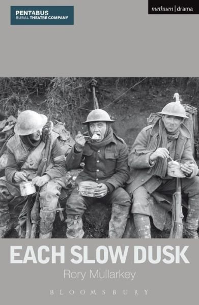 Cover for Mullarkey, Rory (Author) · Each Slow Dusk - Modern Plays (Pocketbok) (2014)