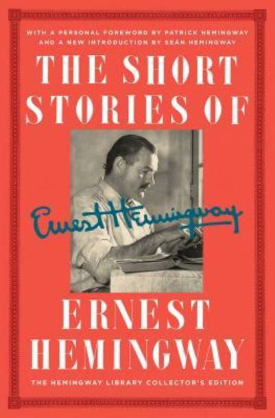 The Short Stories of Ernest Hemingway: The Hemingway Library Collector's Edition - Ernest Hemingway - Books - Scribner - 9781476787626 - July 18, 2017