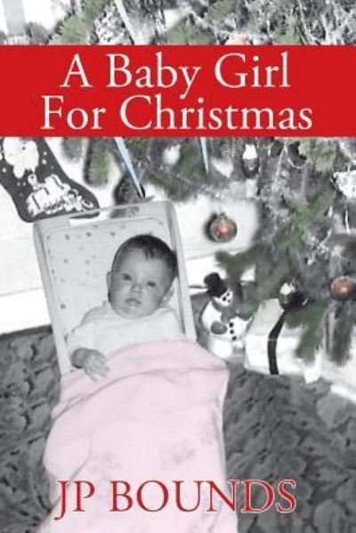 Cover for Jp Bounds · A Baby Girl For Christmas (Pocketbok) (2017)