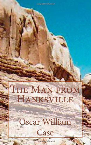 Cover for Oscar William Case · The Man from Hanksville (Paperback Book) (2012)