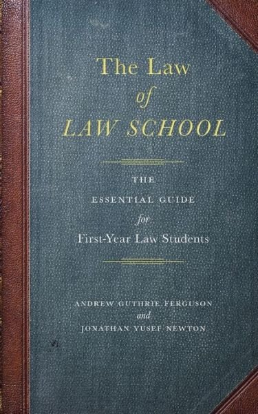 Cover for Andrew Guthrie Ferguson · The Law of Law School: The Essential Guide for First-Year Law Students (Paperback Bog) (2020)
