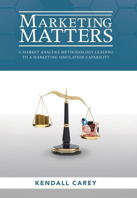 Cover for Kendall Carey · Marketing Matters (Hardcover Book) (2020)