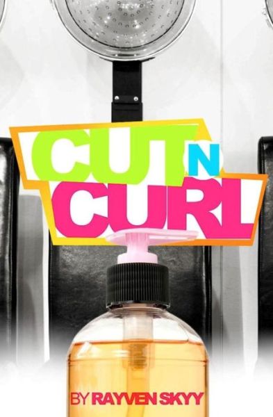 Cover for Rayven Skyy · Cut N' Curl (Paperback Book) (2013)