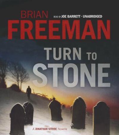 Turn to Stone A Jonathan Stride Novella - Brian Freeman - Muzyka - Blackstone Audio - 9781482995626 - 18 lutego 2014