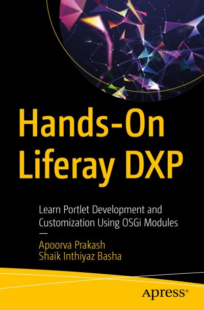Cover for Apoorva Prakash · Hands- On Liferay DXP: Learn Portlet Development and Customization Using OSGi Modules (Paperback Book) [1st edition] (2022)