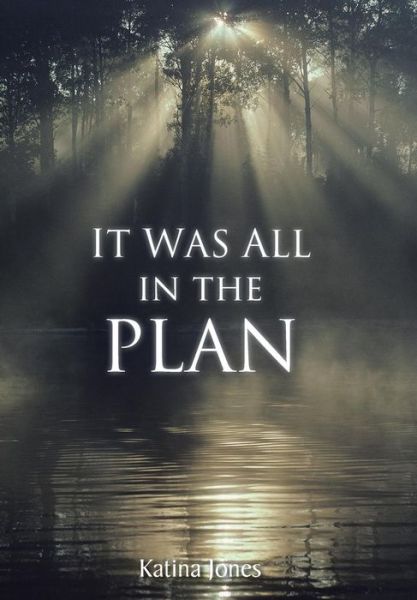 Cover for Katina Jones · It Was All in the Plan (Hardcover Book) (2015)