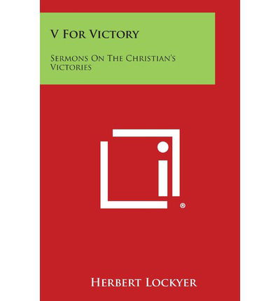 Cover for Herbert Lockyer · V for Victory: Sermons on the Christian's Victories (Paperback Book) (2013)