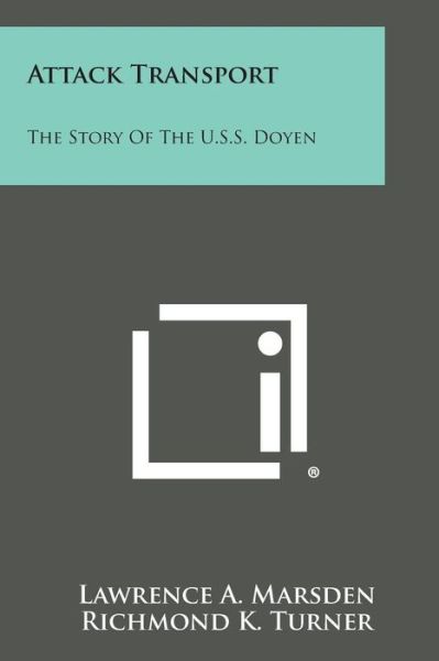 Cover for Lawrence a Marsden · Attack Transport: the Story of the U.s.s. Doyen (Paperback Book) (2013)