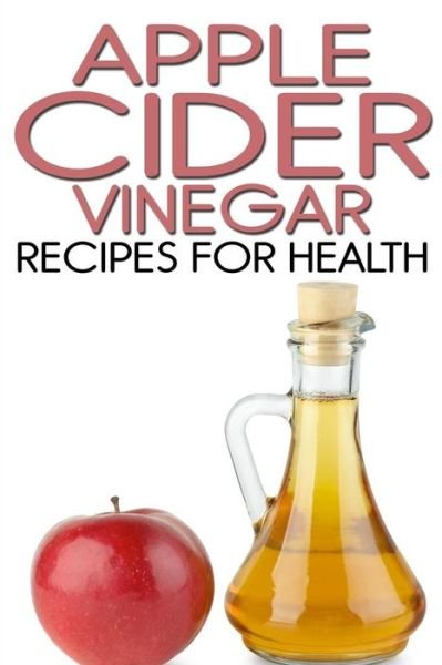 Cover for Rachel Jones · Apple Cider Vinegar Recipes for Health (Pocketbok) (2014)