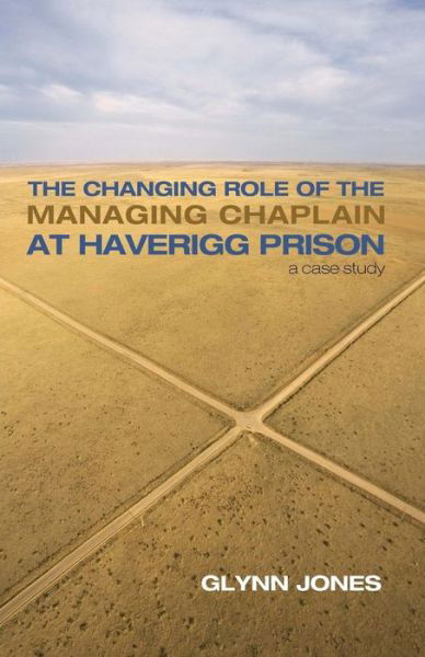 Cover for Glynn Jones · The Changing Role of the Managing Chaplain at Haverigg Prison (Taschenbuch) (2015)
