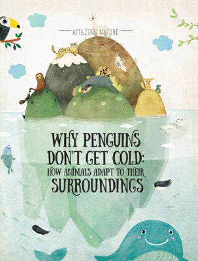 Cover for Pavla Hanackova · Why Penguins Don't Get Cold: How Animals Adapt to Their Surroundings (Paperback Book) (2021)