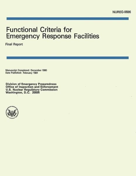 Cover for U S Nuclear Regulatory Commission · Functional Criteria for Emergency Response Facilities: Final Report (Paperback Bog) (2014)