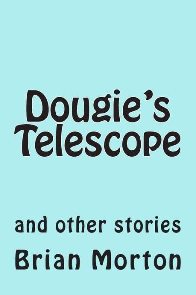 Cover for Brian Morton · Dougie's Telescope (Paperback Book) (2014)