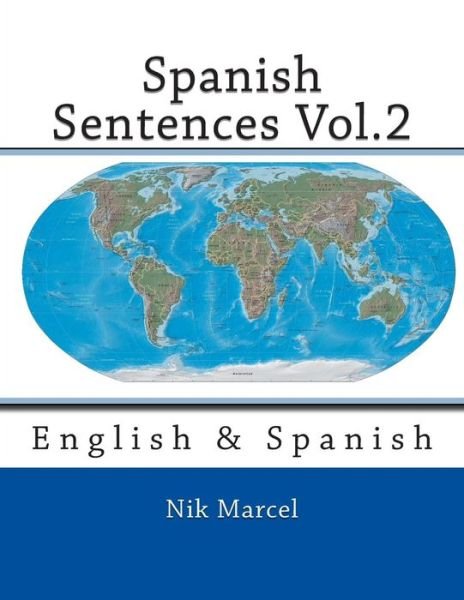 Cover for Nik Marcel · Spanish Sentences Vol.2: English &amp; Spanish (Paperback Book) (2015)