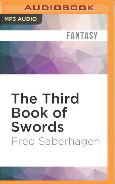 Cover for Fred Saberhagen · Third Book of Swords, The (MP3-CD) (2016)