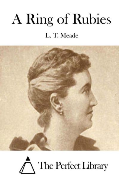 A Ring of Rubies - L T Meade - Książki - Createspace - 9781512151626 - 11 maja 2015