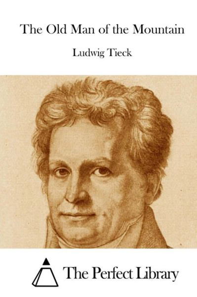 Cover for Ludwig Tieck · The Old Man of the Mountain (Taschenbuch) (2015)