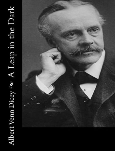 Cover for Albert Venn Dicey · A Leap in the Dark (Paperback Book) (2015)