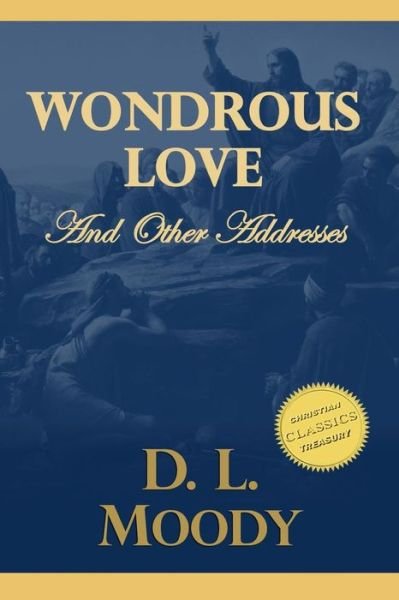 Cover for D L Moody · Wondrous Love and Other Gospel Addresses (Taschenbuch) (2015)