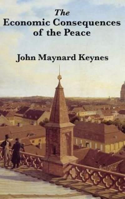Cover for Keynes, John Maynard (University of Rome Tor Vergata) · The Economic Consequences of the Peace (Hardcover Book) (2018)